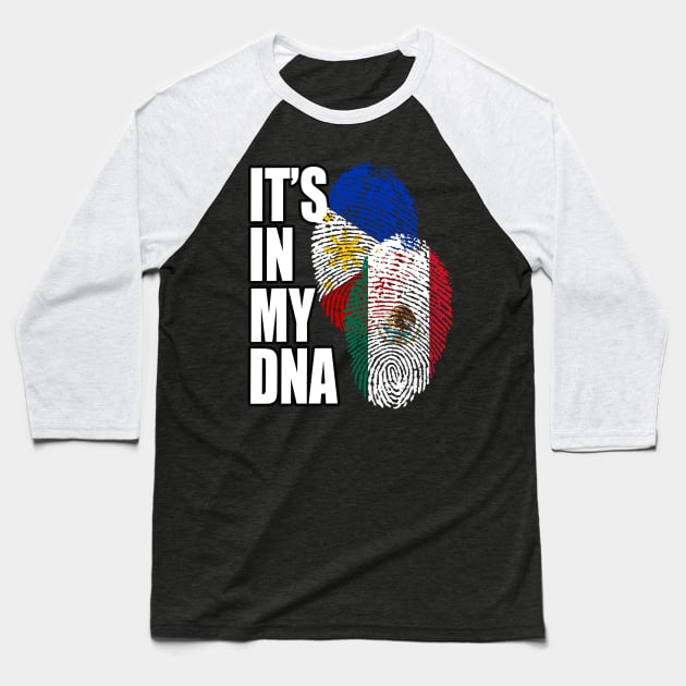 Mexican And Filipino DNA Mix Flag Heritage Baseball T-Shirt by Just Rep It!!